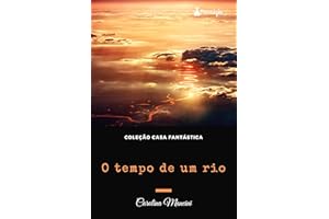 O tempo de um rio (Portuguese Edition)