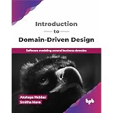 Introduction to Domain-Driven Design: Software modeling around business domains (English Edition)