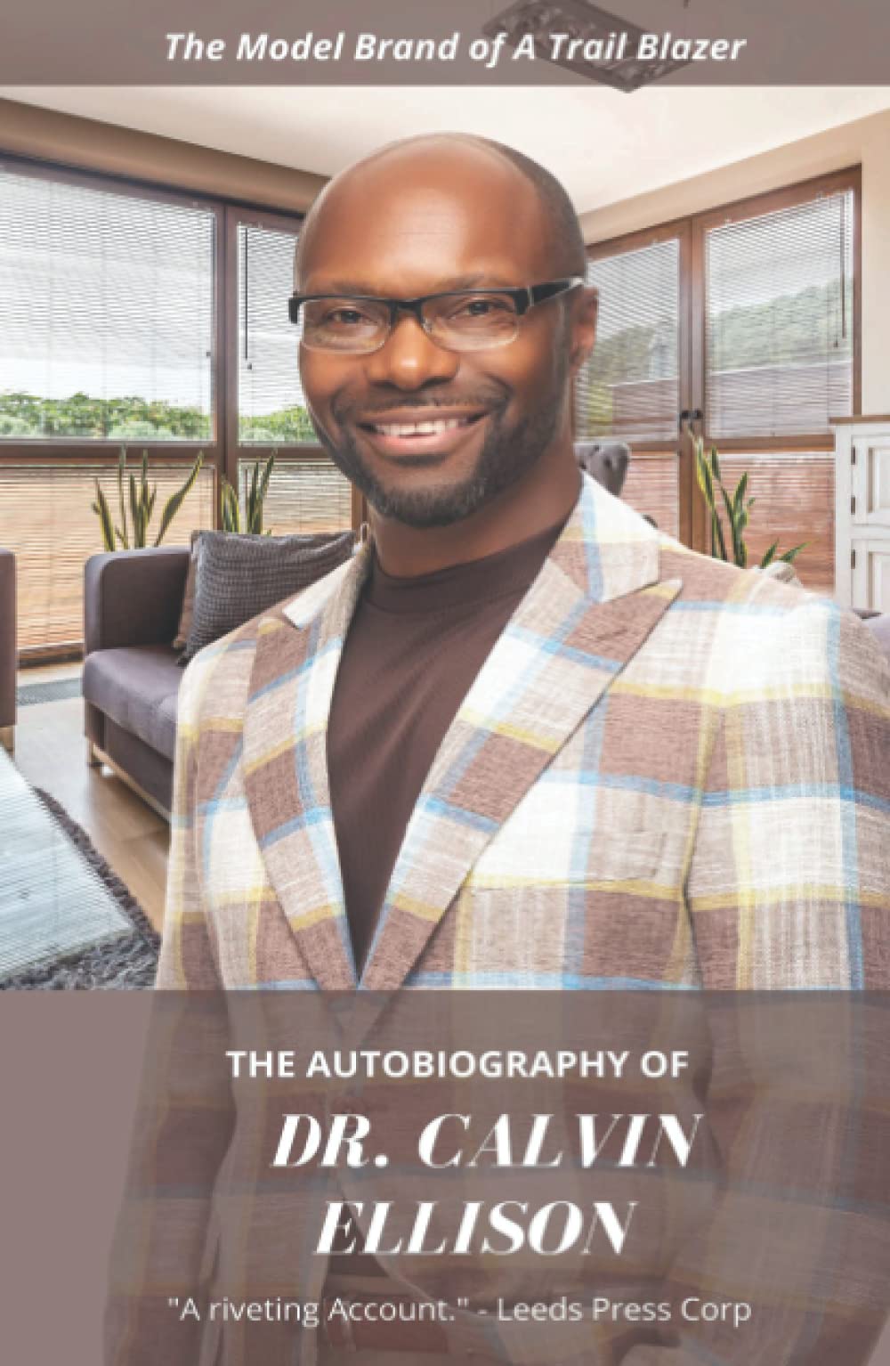 (*EBOOK*) The Autobiography of Dr. Calvin Ellison: The Model Brand of a Trail Blazer