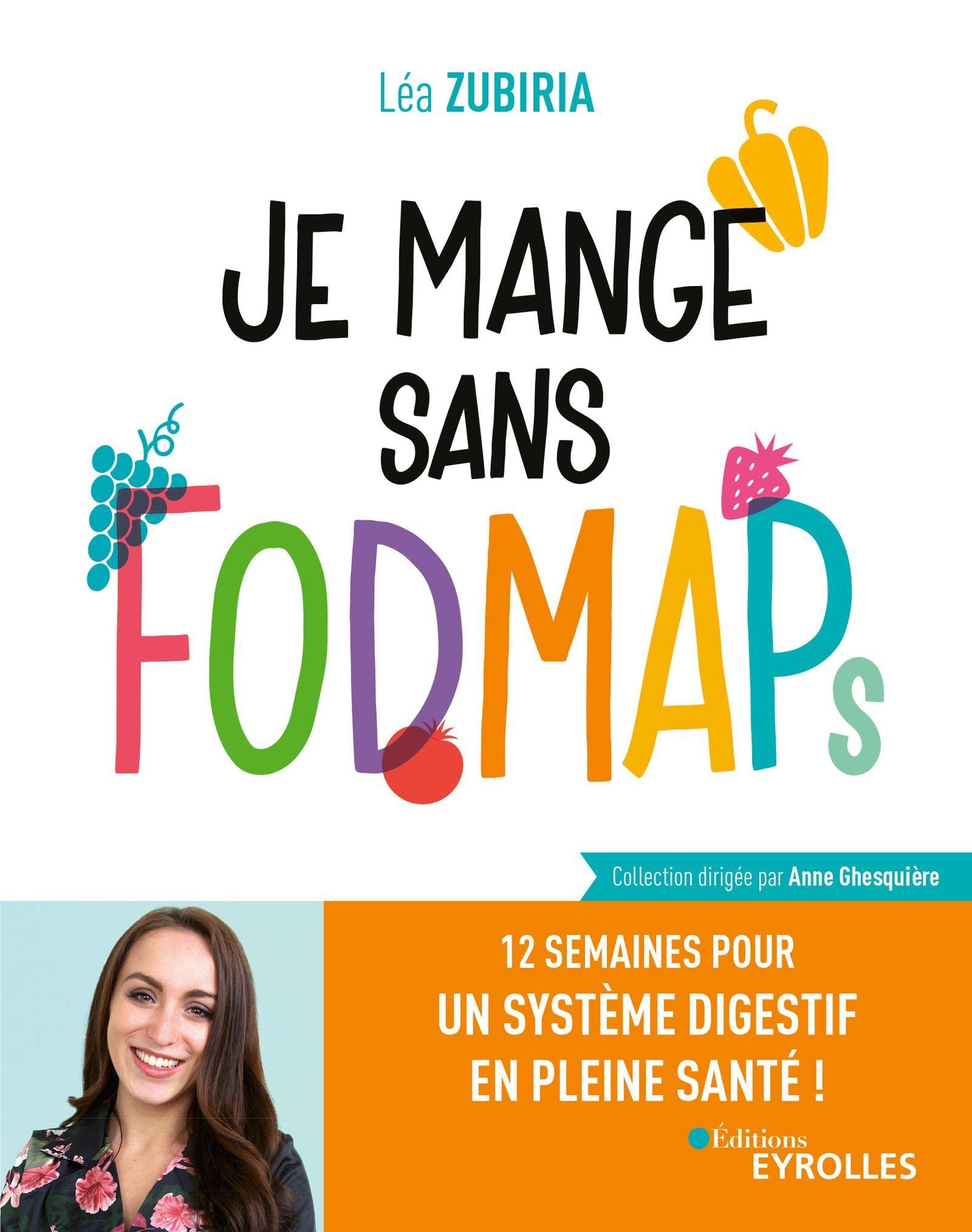 Amazon Com Je Mange Sans Fodmaps 12 Semaines Pour Un Systeme Digestif En Pleine Sante Je Mange Sain French Edition Zubiria Lea Libros Amazon Com Je Mange Sans Fodmaps 12 Semaines Pour Un Systeme Digestif En Pleine Sante Je Mange Sain French Edition Zubiria Lea Libros