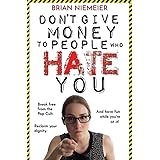 Don't Give Money to People Who Hate You