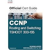 CCNP Routing and Switching TSHOOT 300-135: Official Cert Guide