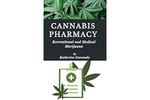 Cannabis Pharmacy: Recreational and Medical Marijuana: Katherine Coronado