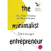 The Minimalist Entrepreneur: How Great Founders Do More with Less