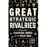 Great Strategic Rivalries: From The Classical World to the Cold War