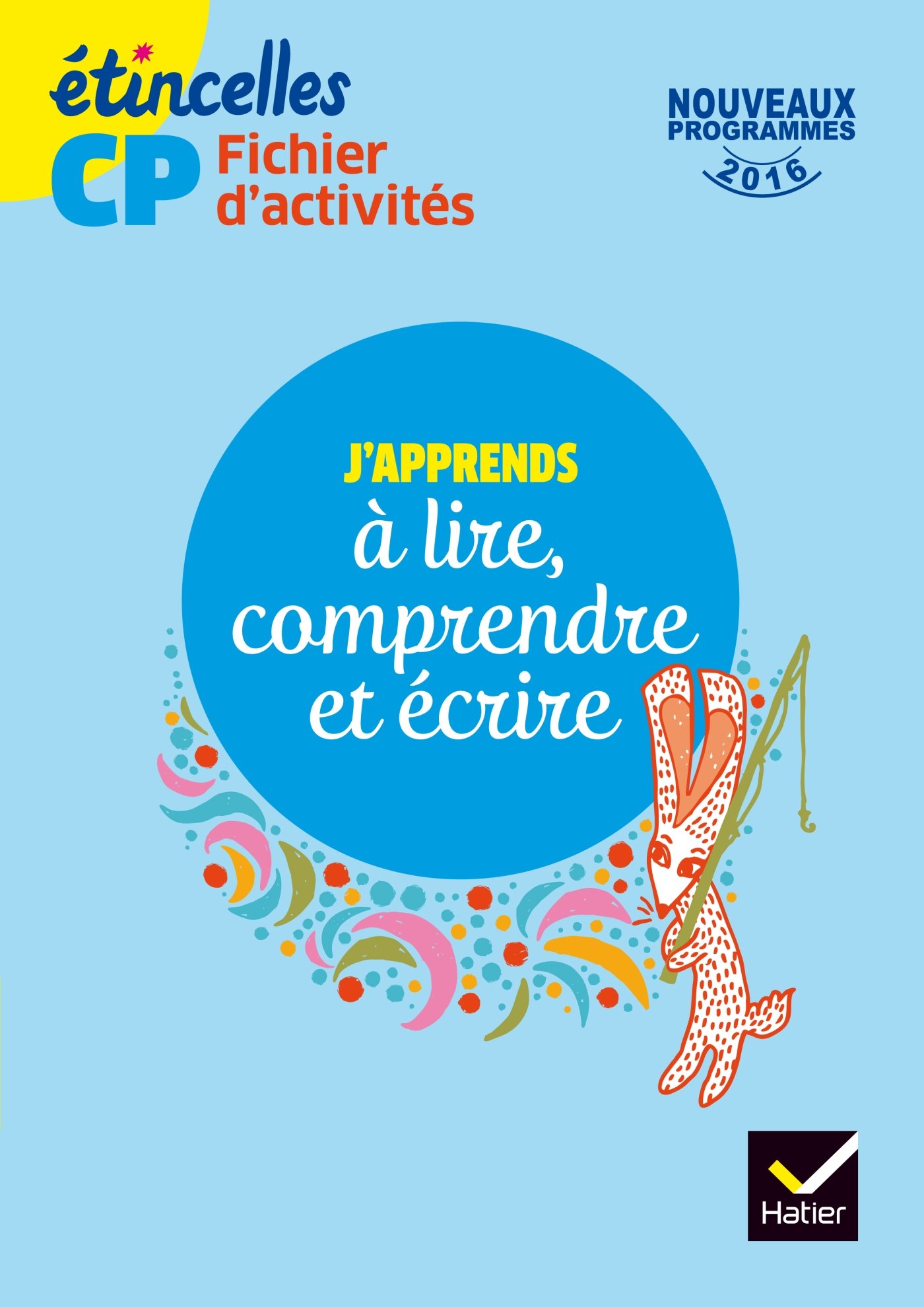 Etincelles Cp Ed 16 J Apprends A Lire Comprendre Et Ecrire Fichier D Activites Boutet Josiane Chauvet Denis Tertre Olivier Amazon Com Books