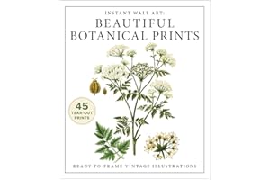 Instant Wall Art: Beautiful Botanical Prints: Ready-to-Frame Vintage Illustrations (Home Design and Décor Gift Series)