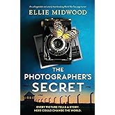 The Photographer's Secret: An unforgettable and utterly heartbreaking World War Two page-turner
