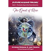 The Quest of Rose: The Cosmic Keys of Our Future Becoming (Future Humans Trilogy)