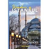 Wonders of Istanbul: A Photo Collection of the City’s Most Beautiful Places to See – A Stunning Coffee Table Travel Photobook