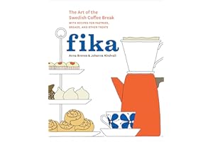 Fika: The Art of The Swedish Coffee Break, with Recipes for Pastries, Breads, and Other Treats [A Baking Book]