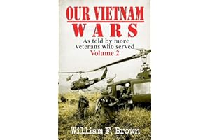 Our Vietnam Wars, Volume 2: as told by more veterans who served