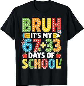 Bruh Its My 67 33 Days of School Funny Boys Kids 100th Day T-Shirt