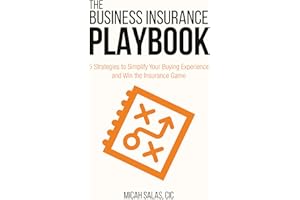 The Business Insurance Playbook: 5 Strategies to Simplify Your Buying Experience and Win the Insurance Game