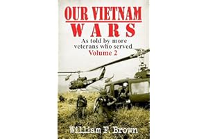 Our Vietnam Wars: as told by more veterans who served, Volume 2