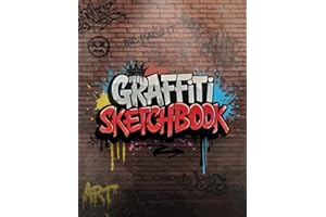 Graffiti Sketchbook: Express Yourself in Urban Spaces, Walls, Subways, Billboards & More!