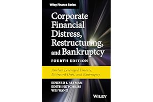 Corporate Financial Distress, Restructuring, and Bankruptcy: Analyze Leveraged Finance, Distressed Debt, and Bankruptcy