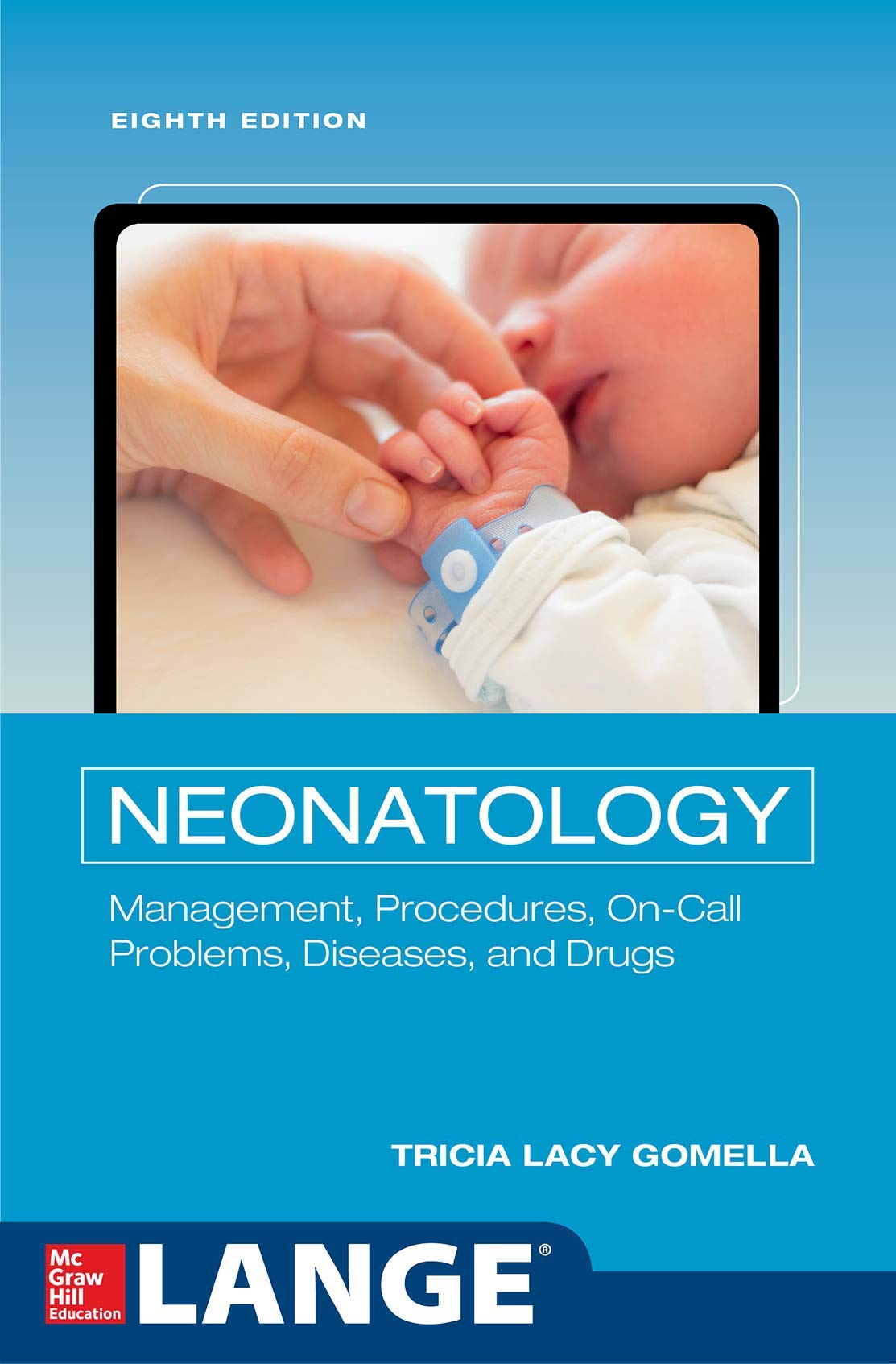 Neonatology, Eighth Edition: Tricia Lacy Gomella, M. Douglas Cunningham:  9781259644818: General: Amazon Canada
