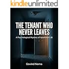 The Tenant Who Never Leaves: A Psychological Mystery of Apartment 3B (THE APARTMENT WAS NEVER EMPTY Book 2)