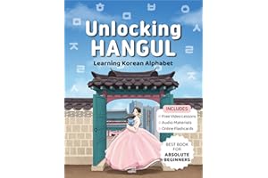 Unlocking Hangul - Learning Korean Alphabet: All-in-One Textbook to Learn Korean Language from Zero with Fluent Pronunciation