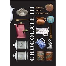 洋書 CHOCOLATE III RITUAL, ARTE Y MEMORIA Chocolate III. No. 110. Ritual, arte y memoria : Jorge Betanzos