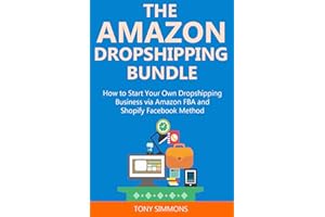 THE AMAZON DROPSHIPPING BUNDLE: How to Start Your Own Dropshipping Business via �鶹�� FBA and Shopify Facebook Method