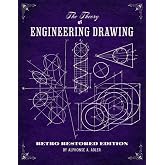 The Theory of Engineering Drawing: Retro Restored Edition