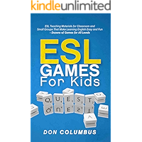 ESL Games for Kids: ESL Teaching Materials for Classroom and Small Groups That Make Learning English Easy and Fun… book cover