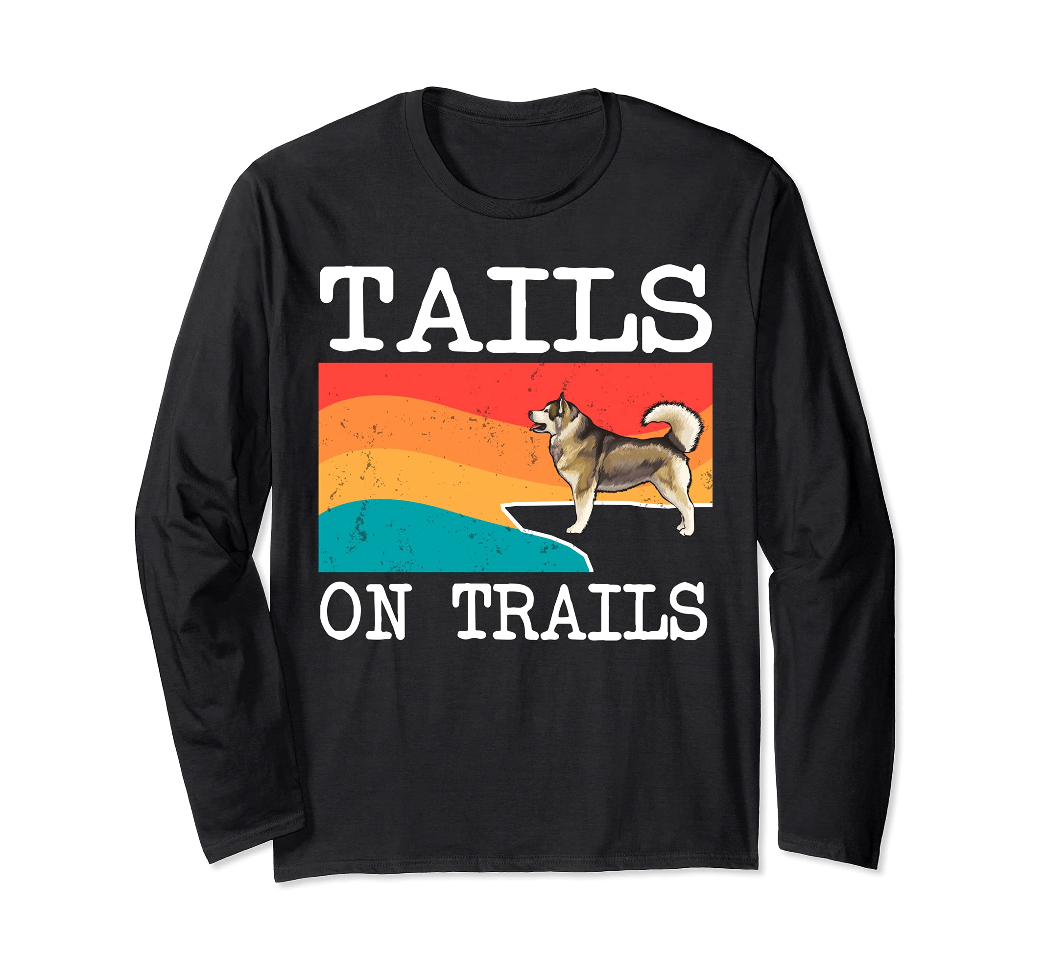 Tails On Trails Alaskan Malamute Dog Funny Hiking Long Sleeve T-Shirt