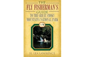 The Fly Fisherman's Guide to the Great Smoky Mountains National Park