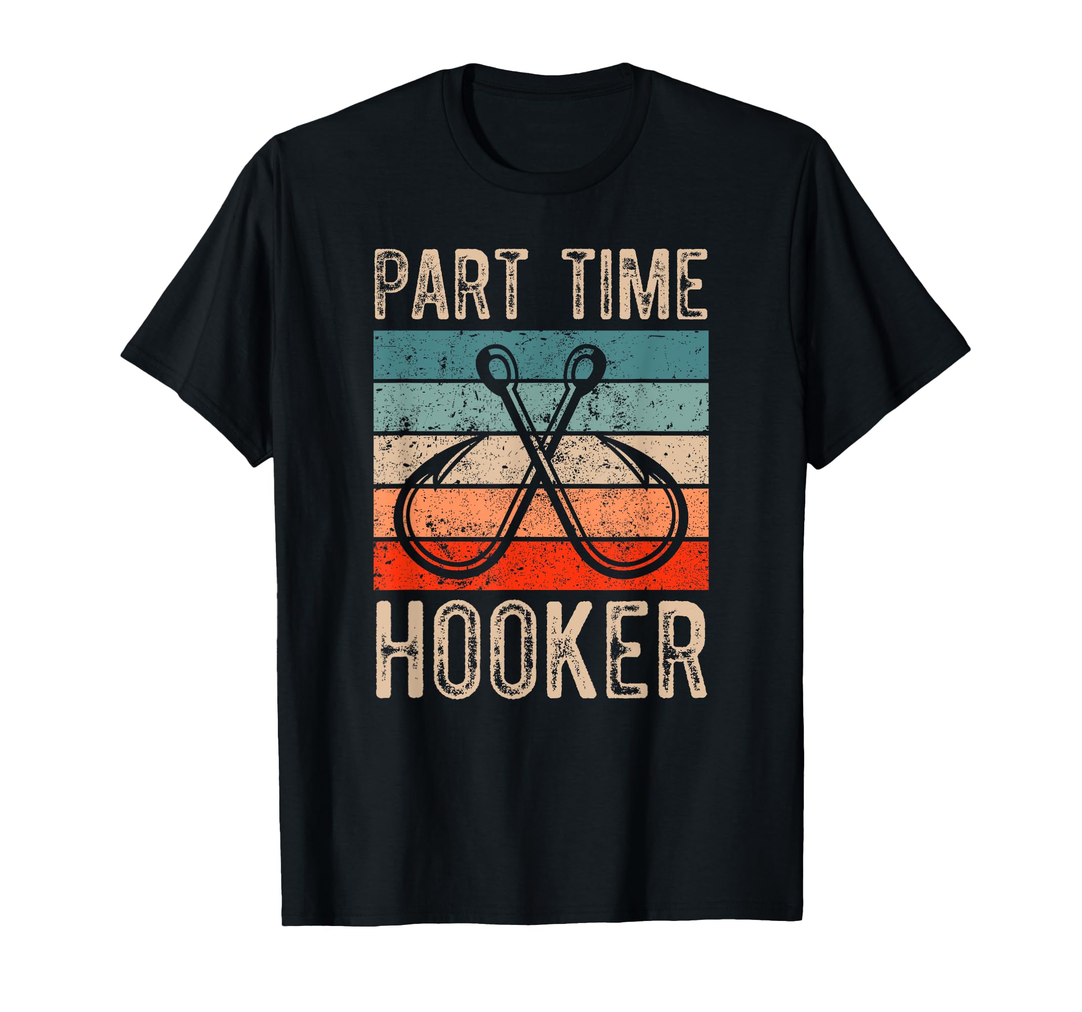 Retro Fishing Hooks Part Time Hooker T-Shirt