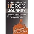A Field Guide for the Hero's Journey