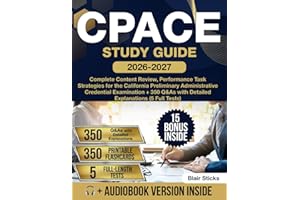 CPACE Study Guide: Complete Content Review, Performance Task Strategies for the California Preliminary Administrative Credential Examination + 350 Q&As with Detailed Explanations (5 Full Tests)