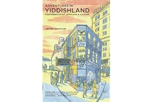Adventures in Yiddishland: Postvernacular Language and Culture