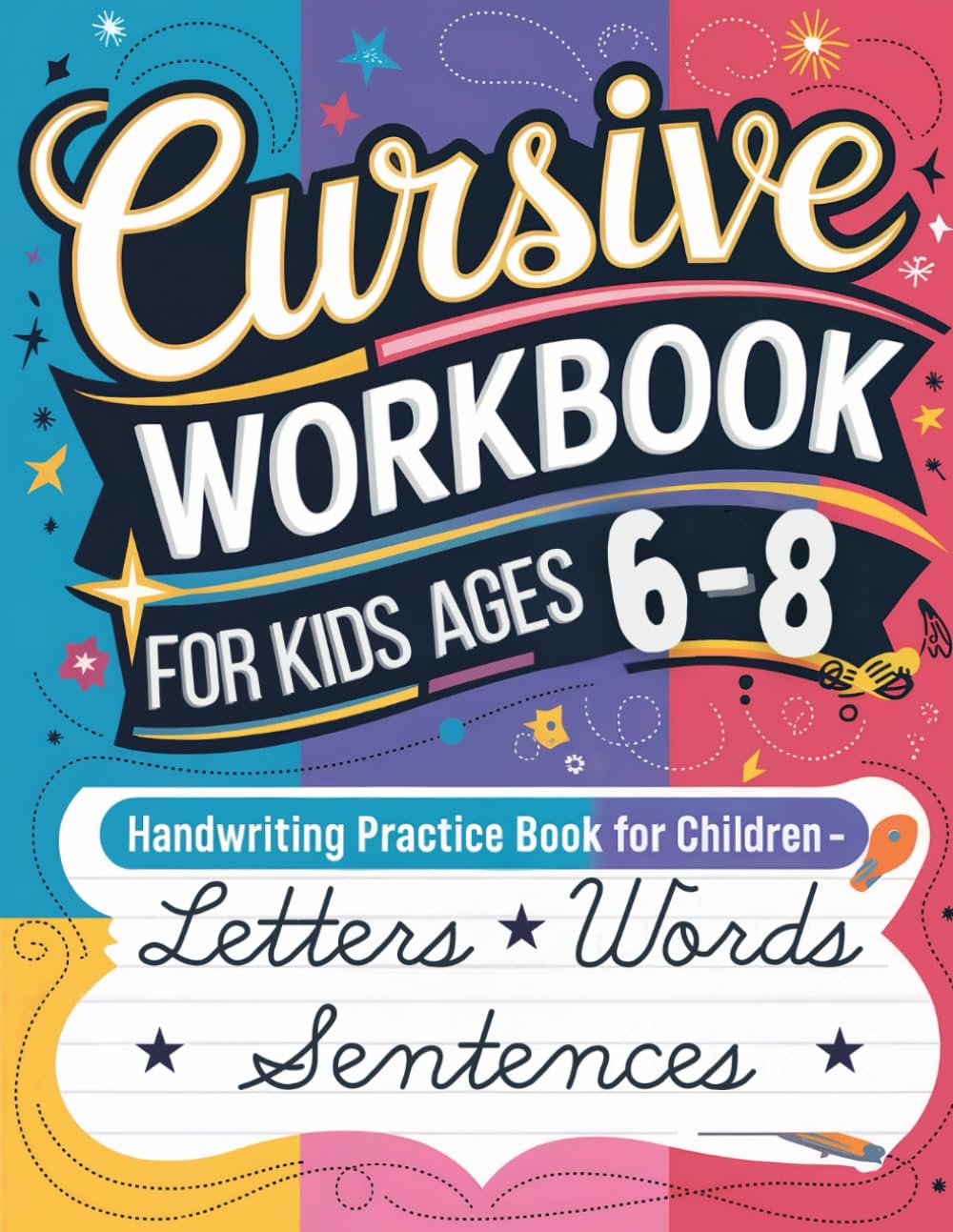 Photo 1 of Cursive Workbook for Kids Ages 6-8: Letters, Words & Sentences 3-in-1 Handwriting Practice Book - Supports the Elementary School Curriculum