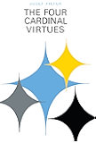 Four Cardinal Virtues, The: Human Agency, Intellectual Traditions, and Responsible Knowledge
