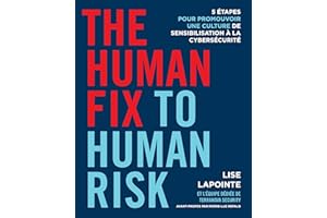 The Human Fix to Human Risk: 5 étapes pour promouvoir une culture de sensibilisation à la cybersécurité (French Edition)