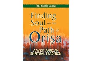 Finding Soul on the Path of Orisa: A West African Spiritual Tradition