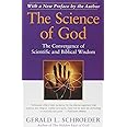 The Science of God: The Convergence of Scientific and Biblical Wisdom