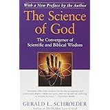 The Science of God: The Convergence of Scientific and Biblical Wisdom