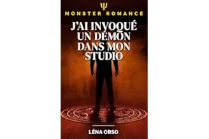 J'ai invoqué un démon dans mon studio (Monster Romance) (French Edition)
