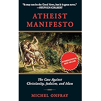 Atheist Manifesto: The Case Against Christianity, Judaism, and Islam book cover
