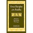 Great Disciples of the Buddha: Their Lives, Their Works, Their Legacy (The Teachings of the Buddha)
