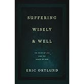 Suffering Wisely and Well: The Grief of Job and the Grace of God