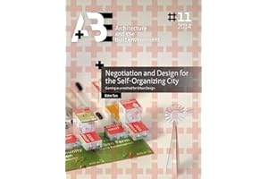 Negotiation and Design for the Self-Organizing City: Gaming as a method for Urban Design