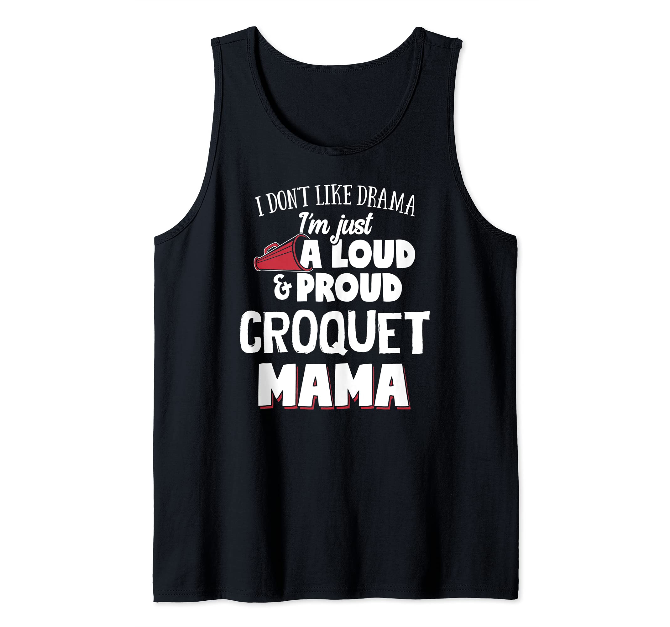 Croquet Mom Design - Loud and Proud Mama! Tank Top