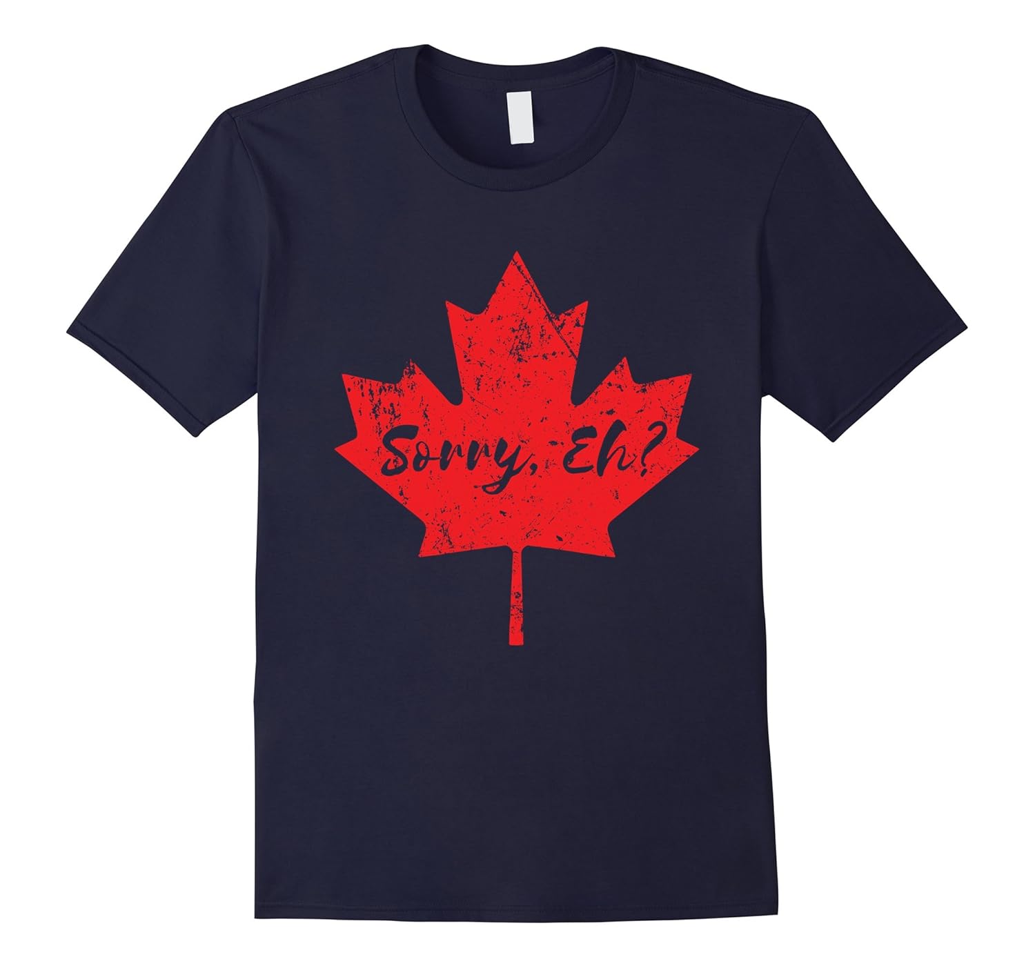 Sorry, Eh? Canada Maple Leaf Funny Canadian T-Shirt-ANZ