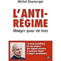 L'anti-régime. Maigrir pour de bon (Santé) (French Edition) book cover L'anti-régime. Maigrir pour de bon (Santé) (French Edition) book cover