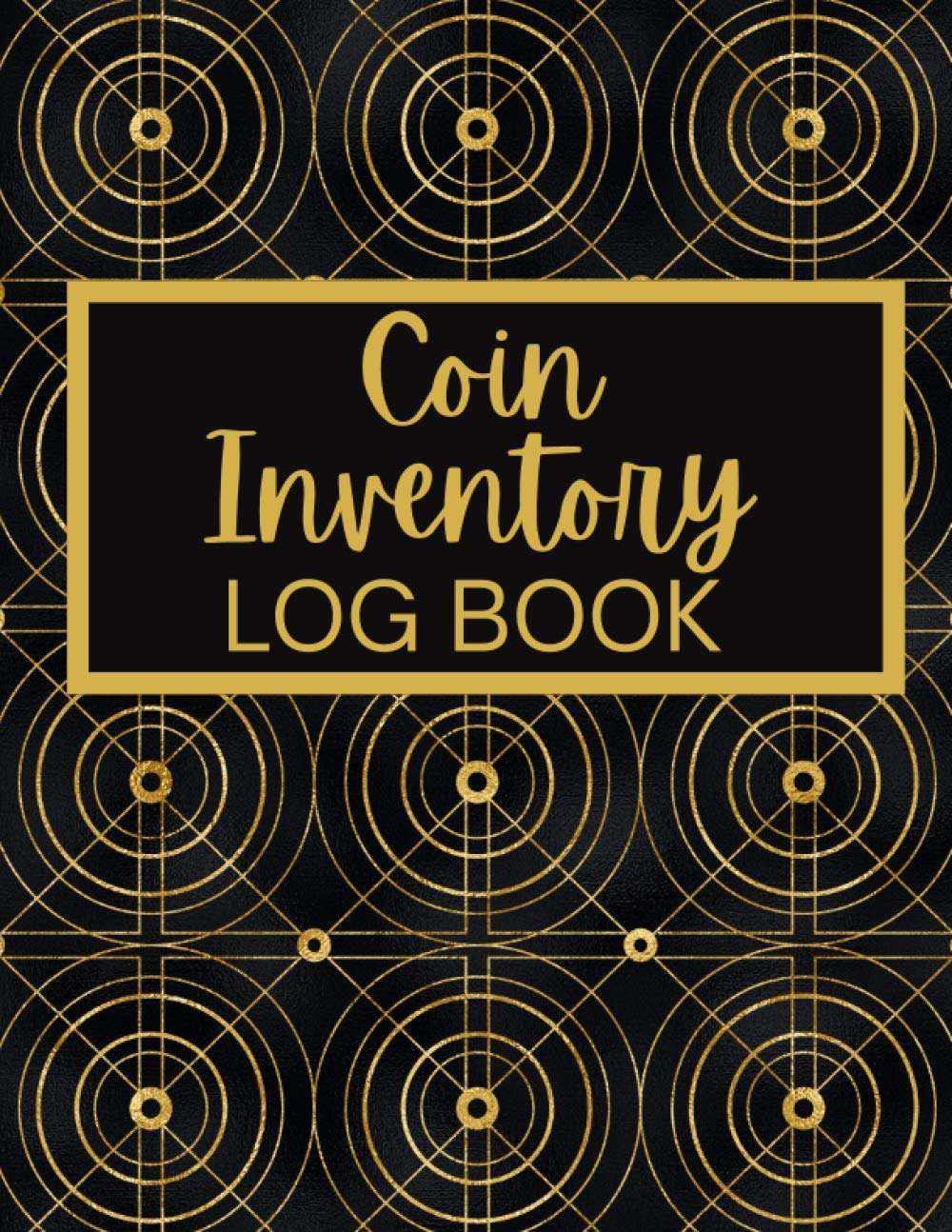 Coin Inventory Log Book: A Coin Ledger And Collectors Book .Collection Organizing Coin Books For Collectors. Notebook to Keep Track Of Your Coins