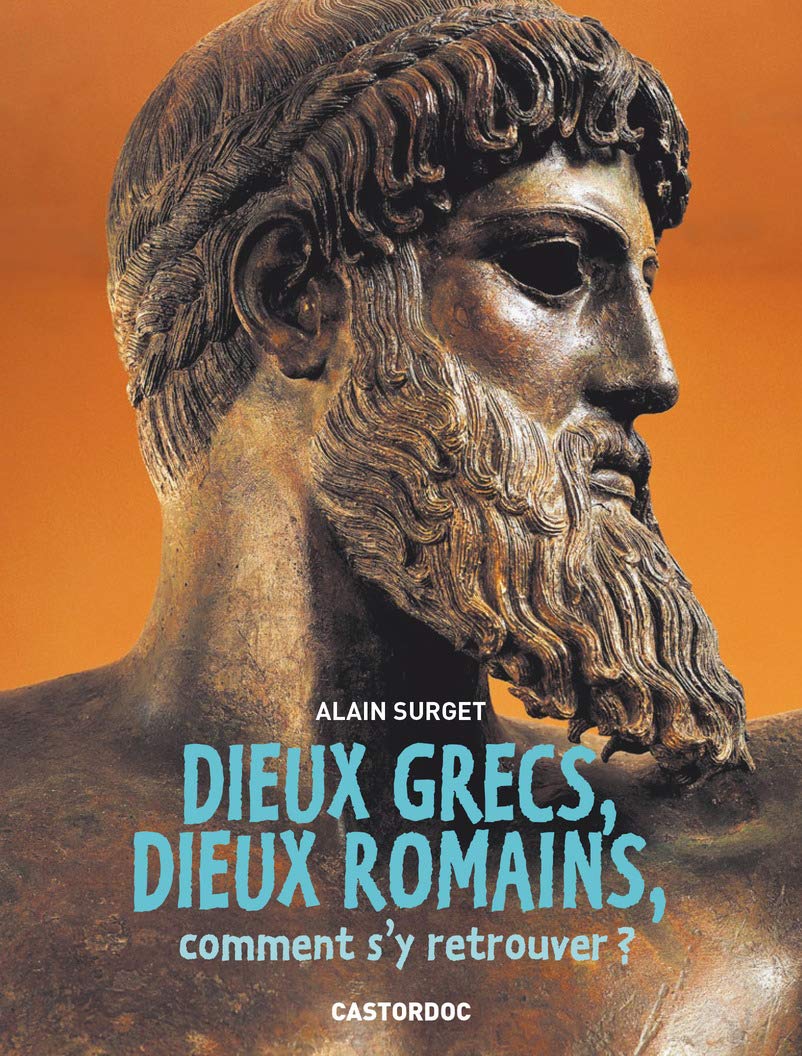 Dieux Grecs Dieux Romains Comment S Y Retrouver Castor Doc French Edition Surget Alain Amazon Com Books